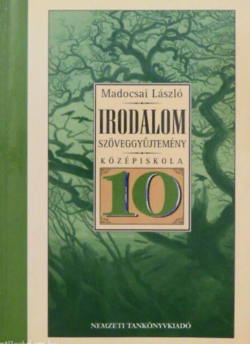 Madocsai Lszl - Irodalom 10. Szveggyjtemny