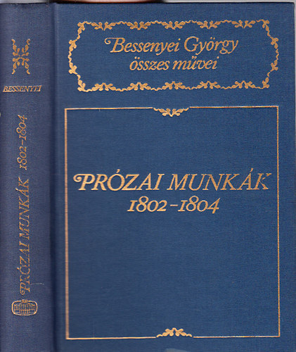 Bessenyei Gy�rgy - Pr�zai munk�k 1802-1804