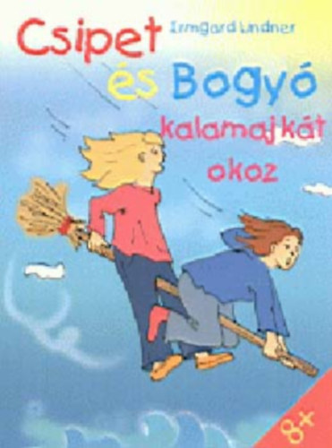 Irmgard Lindner - Csipet �s Bogy� kalamajk�t okoz
