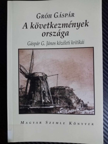Gspr G. Jnos, Kodolnyi Gyula  Grh Gspr (szerk) - A kvetkezmnyek orszga - GSPR G. JNOS KZLETI KRITIKI