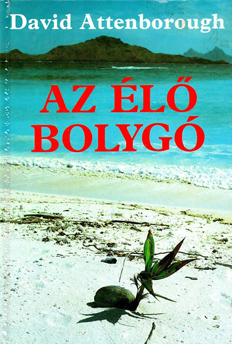 David Attenborough - Az �l� bolyg�