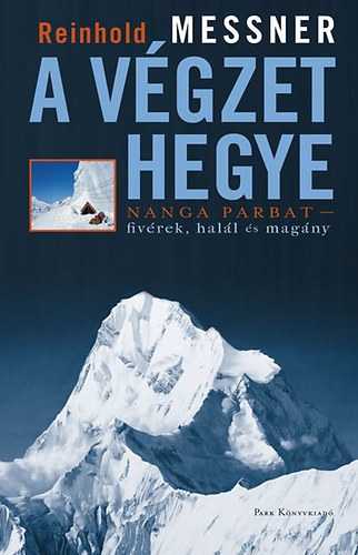 Reinhold Messner - A v�gzet hegye
