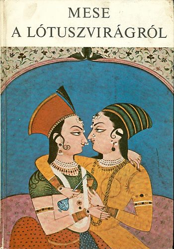 M�ra Ferenc K�nyvkiad� - Mese a l�tuszvir�gr�l (Indiai mes�k)