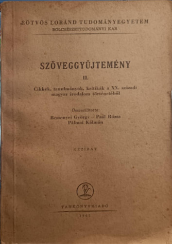 Bessenyei Gyrgy-Pal Rzsa-Plmai Klmn  (szerk.) - Szveggyjtemny II. Cikkek, tanulmnyok, kritikk a XX. szzadi magyar irodalom trtnetbl