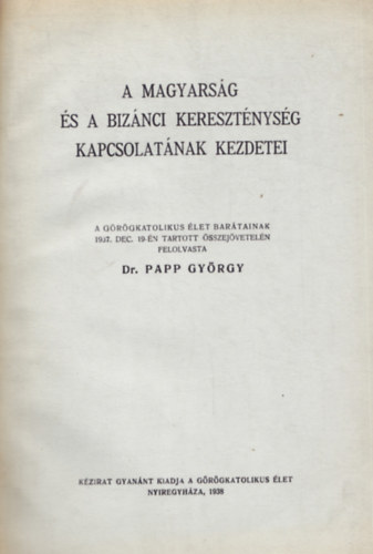 Papp Gyrgy - A magyarsg s a biznci keresztnysg kapcsolatnak kezdetei