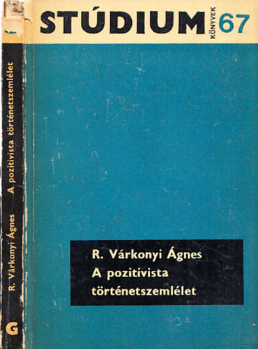 R. Vrkonyi gnes - A pozitivista trtnetszemllet (Dediklt)