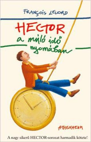 Francois Lelord - Hector a múló idő nyomában