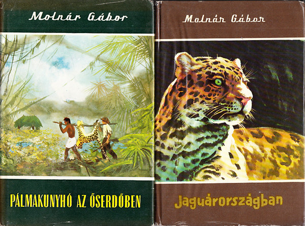 Molnár Gábor - Pálmakunyhó az őserdőben + Jaguárországban - 2 db Molnár Gábor vadász könyv