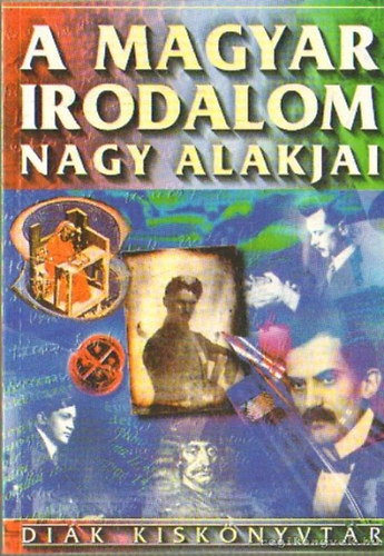 Farkas Andrea - A magyar irodalom nagy alakjai-minilexikon diákoknak