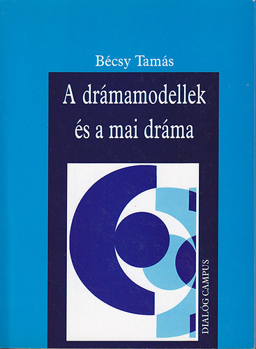 Bcsy Tams - A drmamodellek s a mai drma