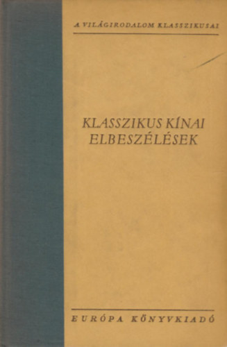 Eur�pa K�nyvkiad� - Klasszikus k�nai elbesz�l�sek