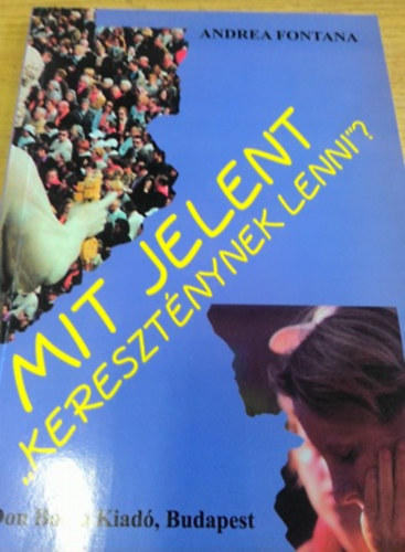 Andrea Fontana - Mit jelent kereszt�nynek lenni?