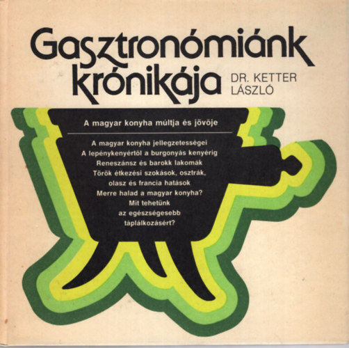 Dr. Ketter László - Gasztronómiánk krónikája