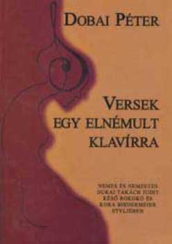 Dobai Péter - Versek egy elnémult klavirra