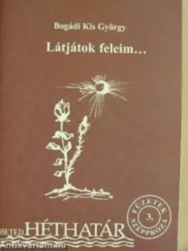 Bogádi Kis György - Látjátok feleim..
