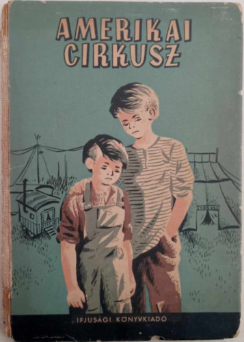 Ifjus�g K�nyvkiad� - Amerikai cirkusz - elbesz�l�sek