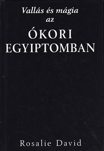 Rosaline David - Valls s mgia az kori Egyiptomban