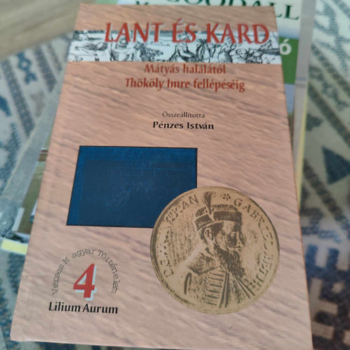 Lant és kard 4. - Mátyás halálától Thököly Imre fellépéséig