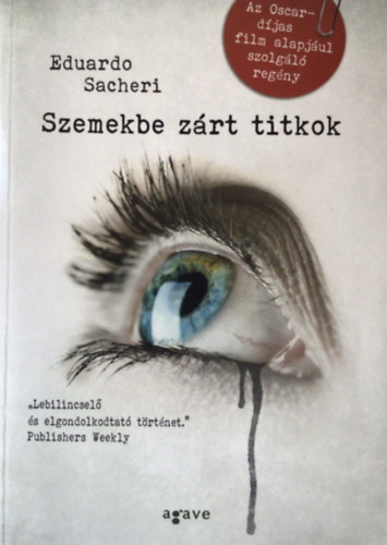 Eduardo Sacheri - Szemekbe zrt titkok