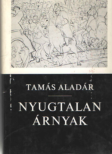 Tamás Aladár - Nyugtalan árnyak