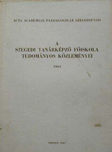 Megyeri Jnos - A Szegedi Tanrkpz Fiskola Tudomnyos Kzlemnyei 1964.