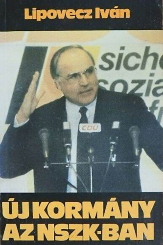 Lipovecz Iv�n - �j korm�ny az NSZK-ban