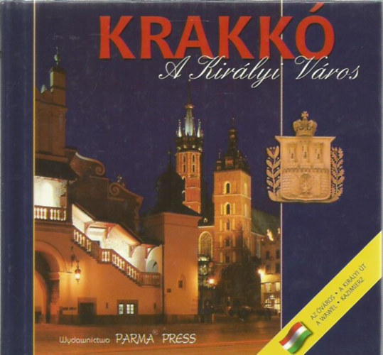 Christian Parma - Elzbieta Michalska - Krakkó - A királyi város