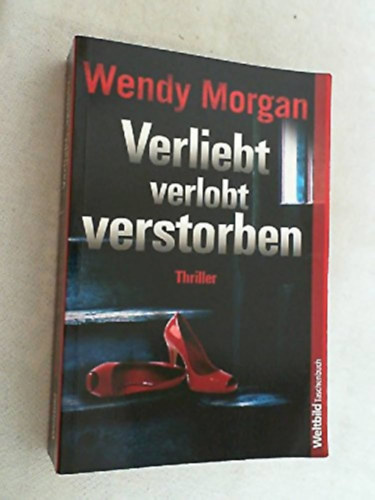 Wendy Morgan - Verliebt, verlobt, verstorben
