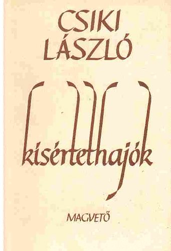 Csiki L�szl� - K�s�rtethaj�k