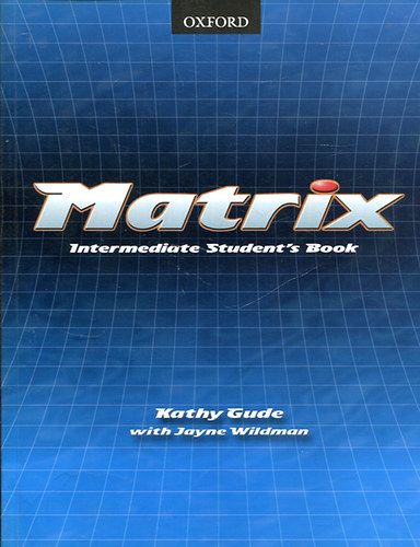Kathy-Wildman, Jayne Gude - Matrix - Intermediate Student's Book