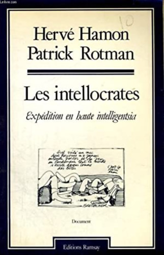 Patrick Rotman Herv� Hamon - Les intellocrates Exp�dition en haute intelligentsia