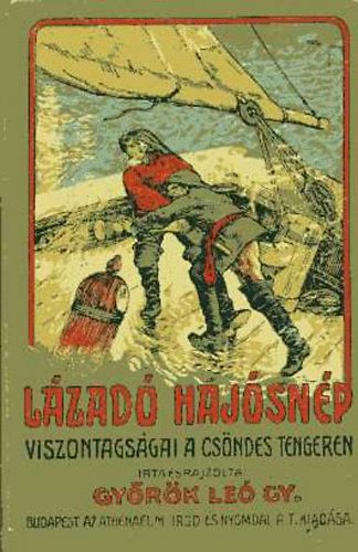 Gy�r�k Le� Gy. - L�zad� haj�sn�p viszontags�gai a Cs�ndes-tengeren