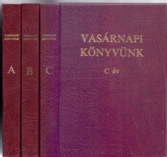 Szerkesztettk: Koroncz Lszl s Zsdely Gyula - Vasrnapi knyvnk A B C v 1-3. ktet (Teljes)