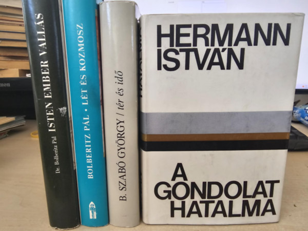 Dr. Bolberitz P�l, B. Szab� Gy�rgy, Hermann Istv�n Bolberitz P�l - 4db k�tet, K�NYVMENT� AJ�NLAT: Isten, ember, vall�s+ L�t �s kozmosz+ T�r �s id�+ A gondolat hatalma