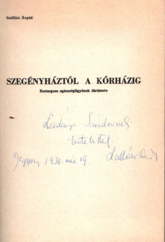 Sz�ll�si �rp�d - Szeg�nyh�zt�l a k�rh�zig- Esztergom eg�szs�g�gy�nek t�rt�nete