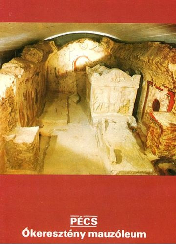 Bachman Zoltán Fülep Ferenc Dr. - Pécs - Ókeresztény mauzóleum