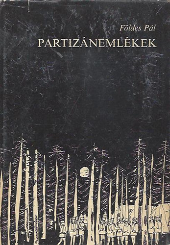 Fldes Pl - Partiznemlkek -Magyar antifasiszta mozgalom a Szovjetuniban 1940-45