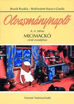 Boldizs�rn� Kov�cs Gizella - Olvasm�nynapl� A. A. Milne Micimack� c�m� mes�j�hez