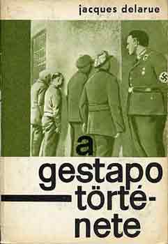 Jacques Delarue - A Gestapo t�rt�nete