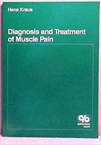 Hans Kraus - Diagnosis and Treatment of Muscle Pain /Izomf�jdalmak diagnosztiz�l�sa �s kezel�se/