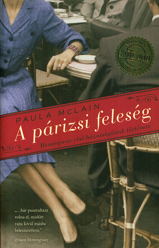 Paula McLain - A p�rizsi feles�g - Hemingway els� h�zass�g�nak t�rt�nete