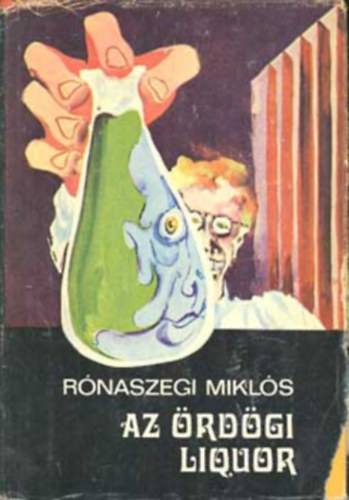 R�naszegi Mikl�s - Az �rd�gi liquor - Fantasztikus reg�ny