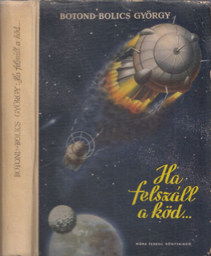 Botond-Bolics Gy�rgy - Ha felsz�ll a k�d...