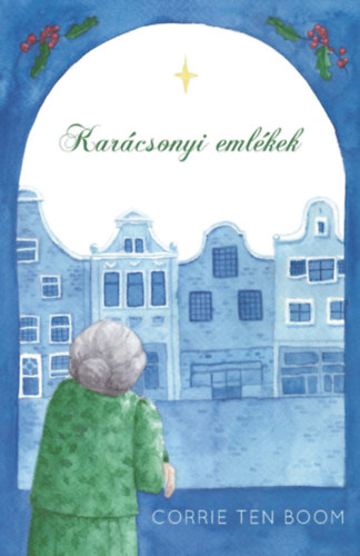 Corrie Ten Boom - Karcsonyi emlkek