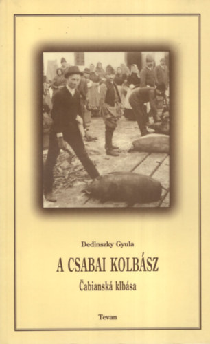 Dedinszky Gyula - A csabai kolbsz