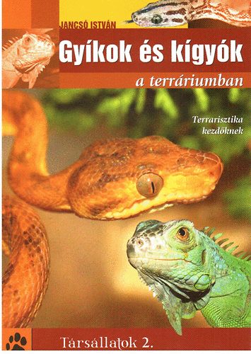 Jancsó István - Gyíkok és kígyók a terráriumban - Terrasztika kezdőknek