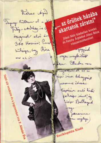 F. Almási Éva - "...az őrültek házába akartatok zárni"