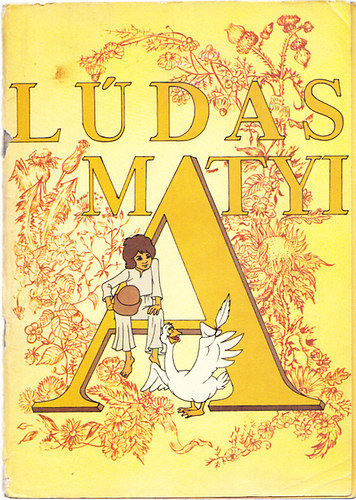 Szered�s Andr�s  (Fazekas Mih�ly m�ve alapj�n) - L�das Matyi K�pesk�nyv