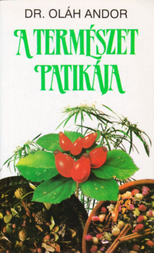 Dr. Ol�h Andor - A term�szet patik�ja
