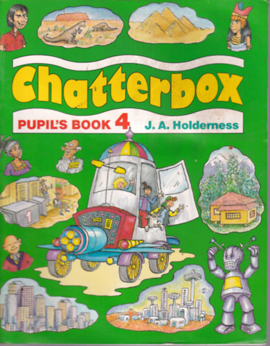 J. A. Holderness - Chatterbox Pupil's book 4